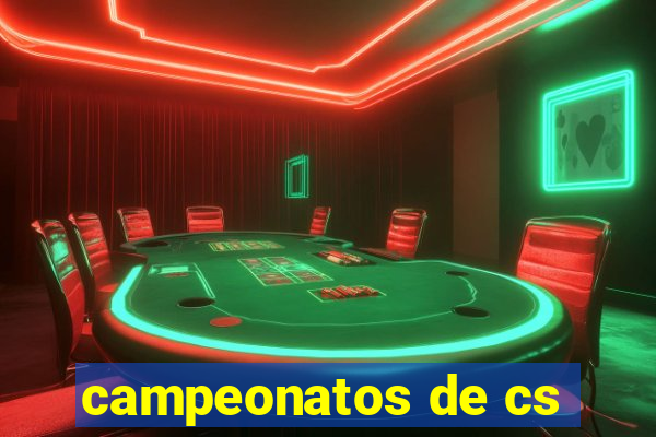 campeonatos de cs