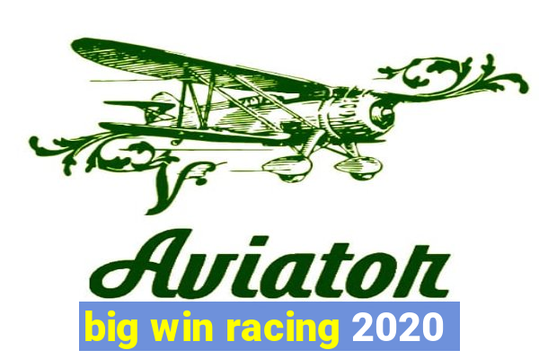 big win racing 2020