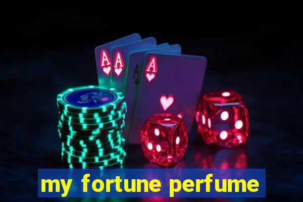 my fortune perfume