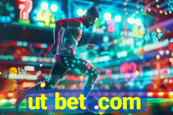 ut bet .com