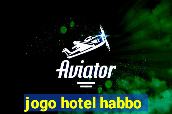 jogo hotel habbo