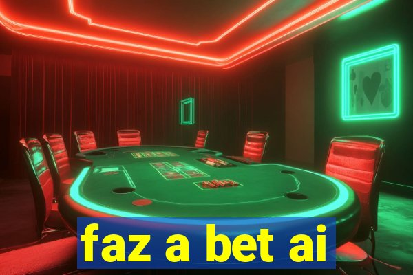 faz a bet ai