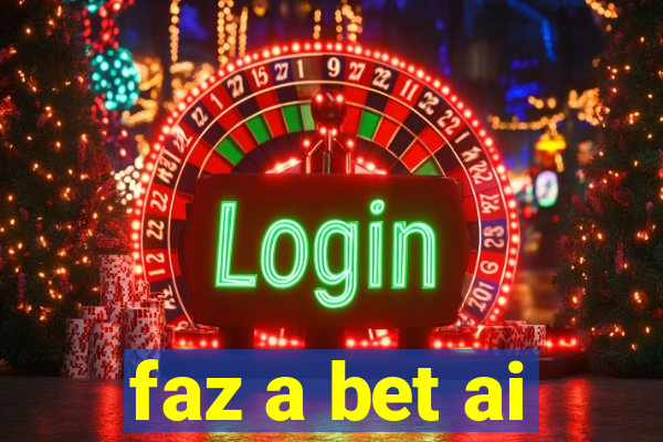 faz a bet ai