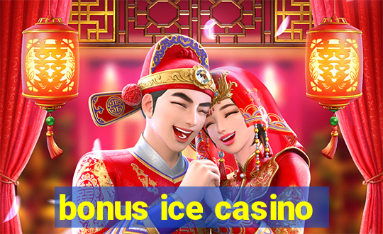 bonus ice casino