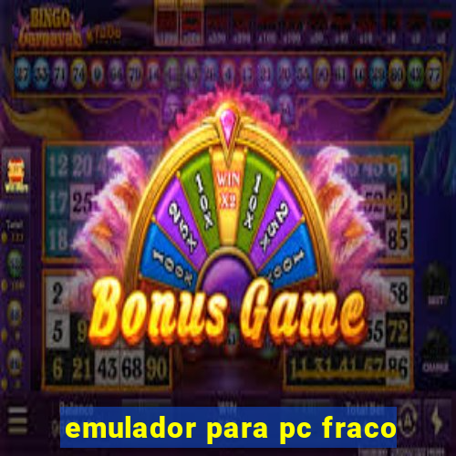 emulador para pc fraco