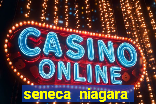 seneca niagara resort and casino niagara falls