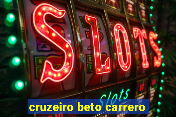 cruzeiro beto carrero