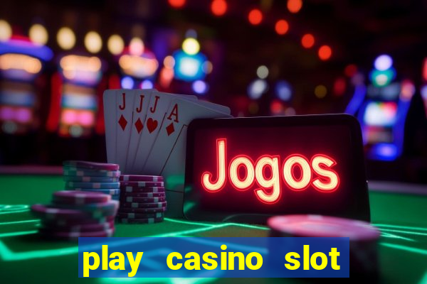 play casino slot machine games for free