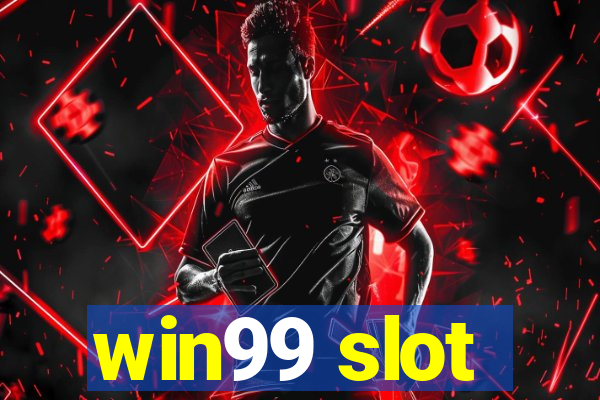 win99 slot