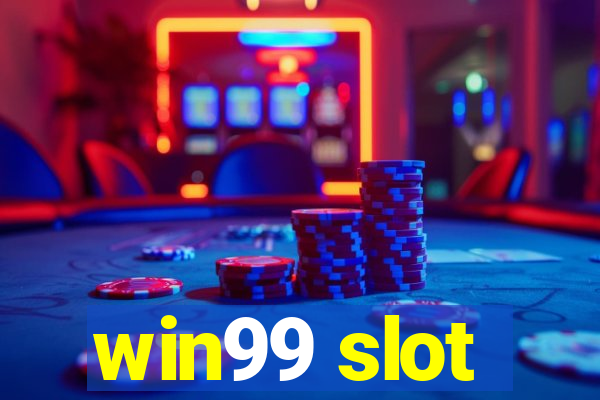 win99 slot