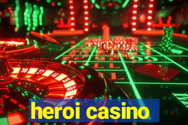 heroi casino