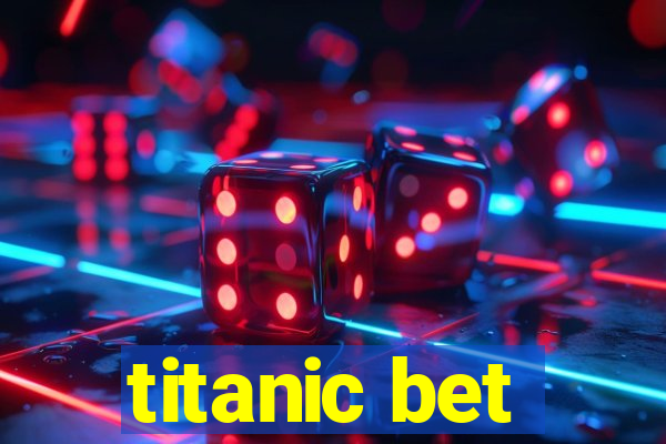 titanic bet