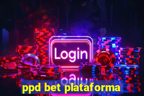 ppd bet plataforma