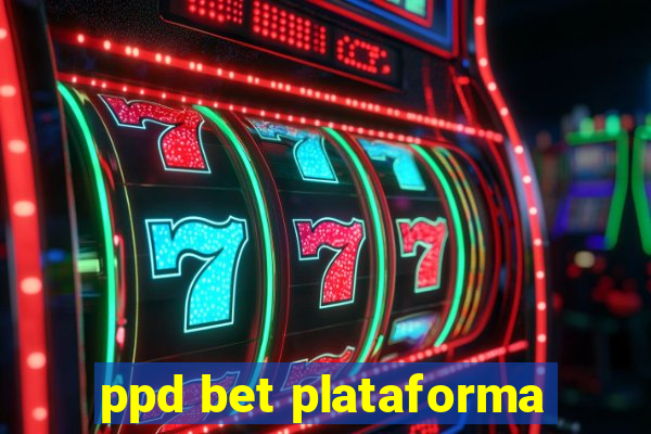 ppd bet plataforma