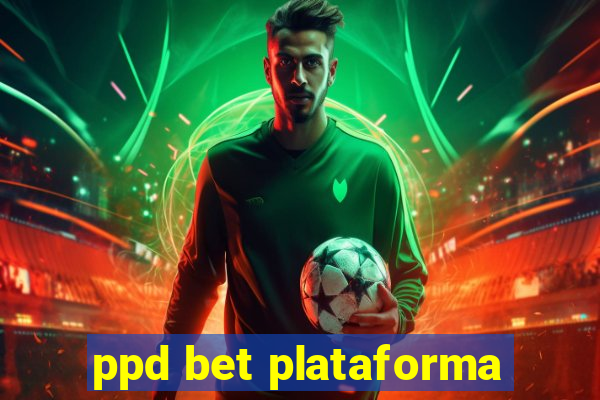 ppd bet plataforma