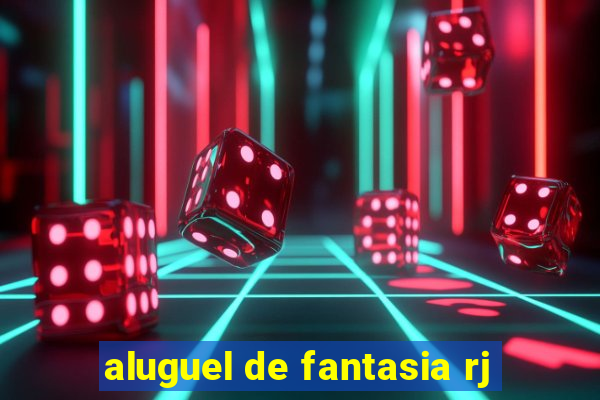 aluguel de fantasia rj