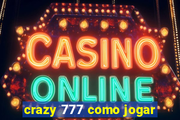 crazy 777 como jogar