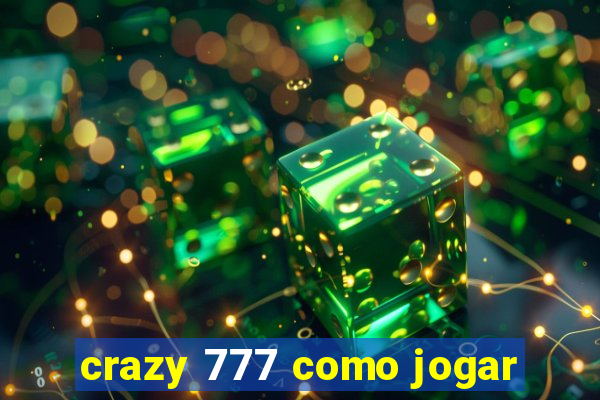 crazy 777 como jogar