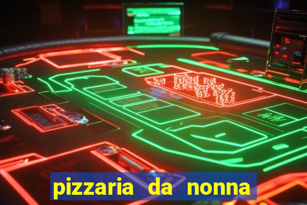 pizzaria da nonna cruzeiro sp