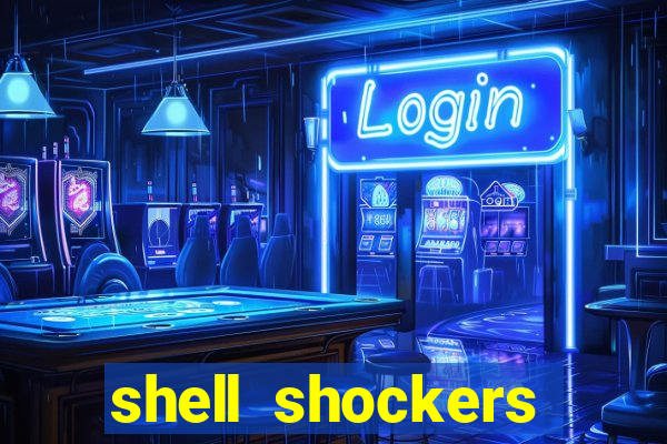 shell shockers crazy games