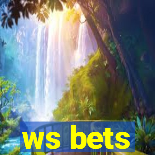 ws bets