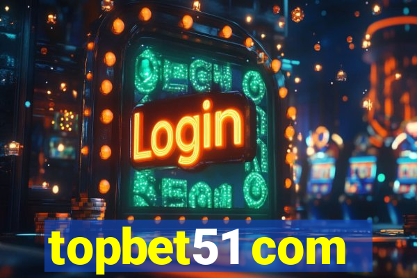 topbet51 com