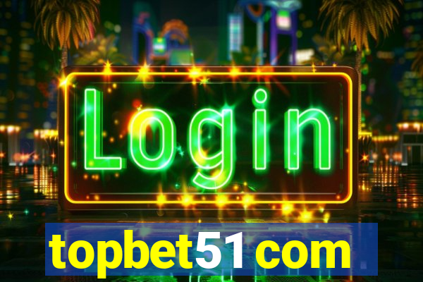 topbet51 com