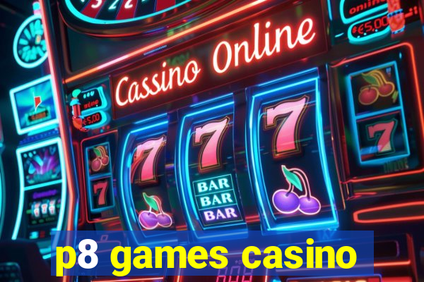 p8 games casino