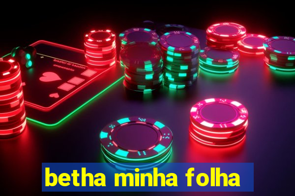 betha minha folha