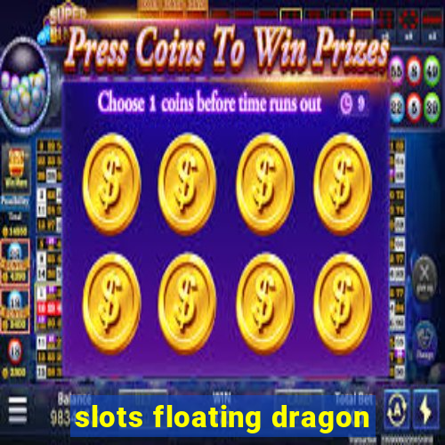 slots floating dragon