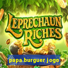 papa burguer jogo