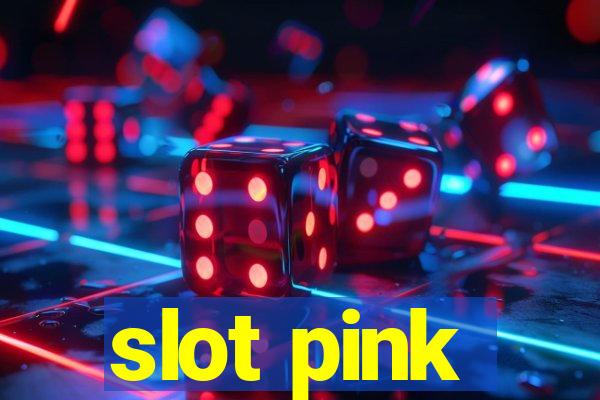 slot pink