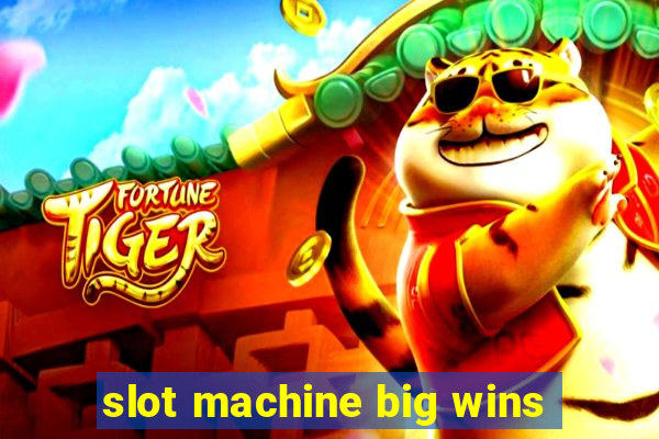 slot machine big wins