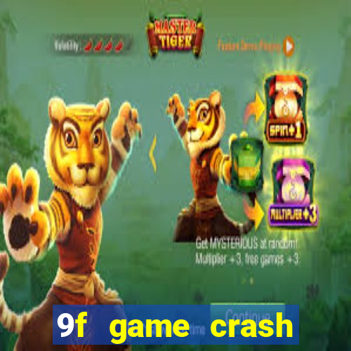 9f game crash ganhar dinheiro