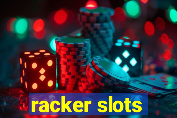 racker slots