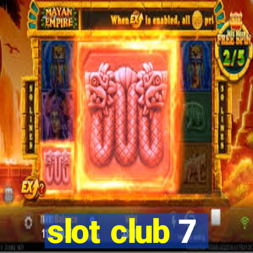 slot club 7