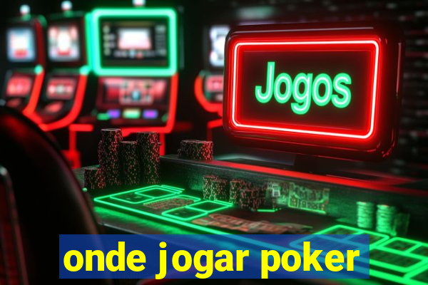 onde jogar poker