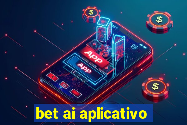 bet ai aplicativo