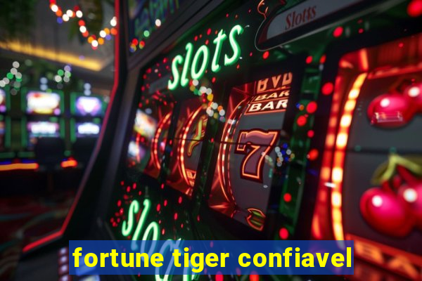 fortune tiger confiavel