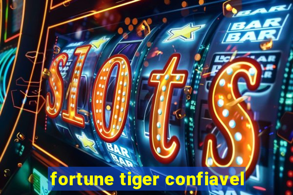 fortune tiger confiavel