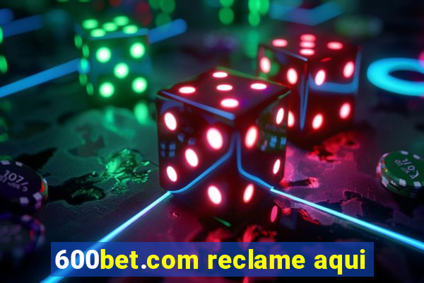 600bet.com reclame aqui