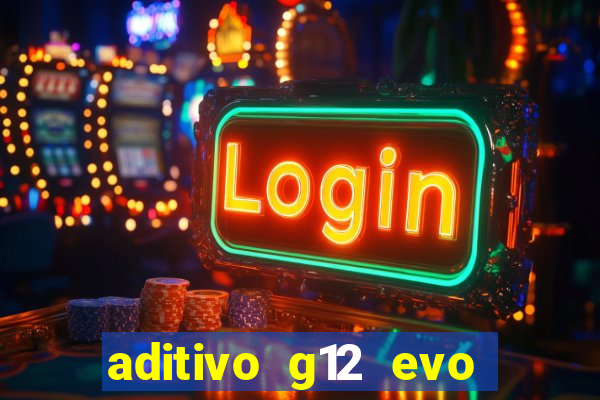 aditivo g12 evo ficha tecnica