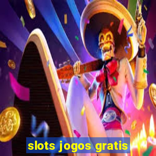 slots jogos gratis