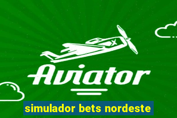 simulador bets nordeste