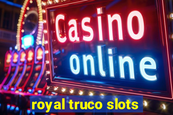 royal truco slots