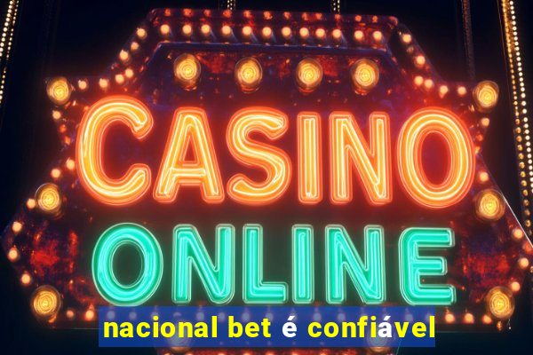 nacional bet é confiável