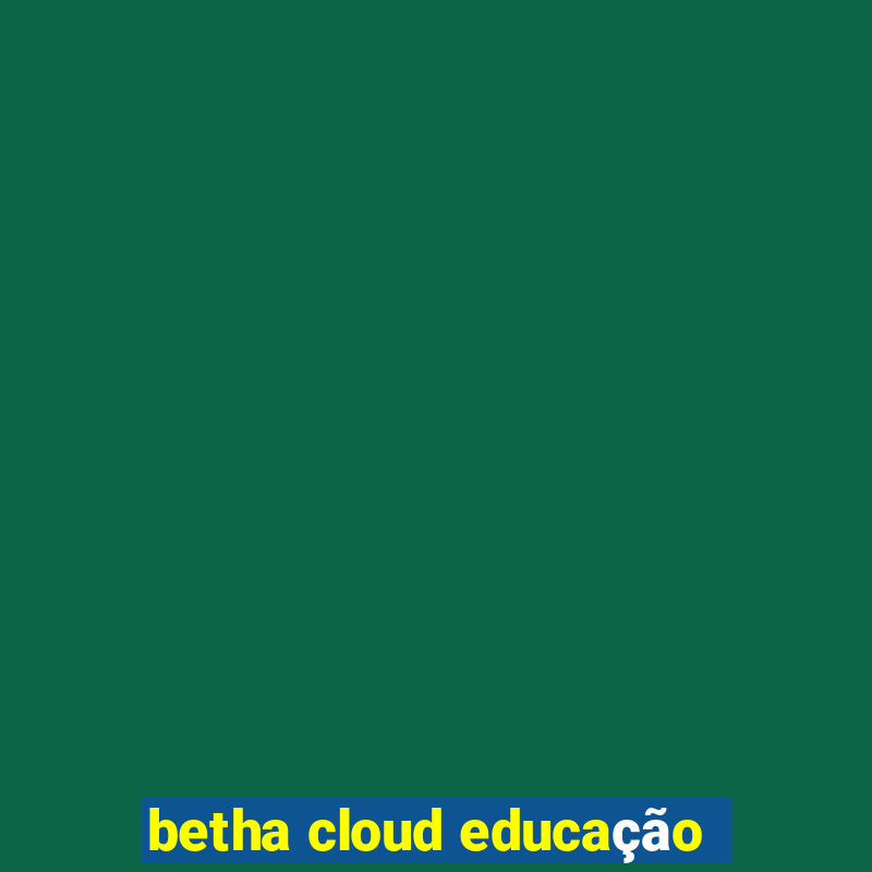 betha cloud educação