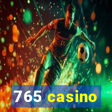 765 casino