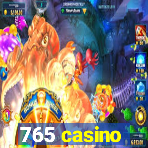 765 casino