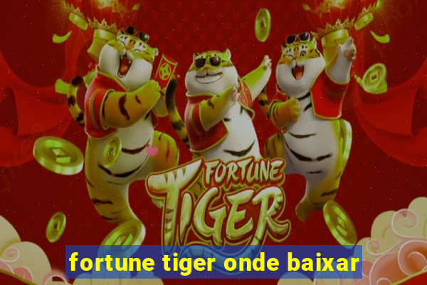 fortune tiger onde baixar